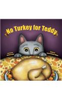 No Turkey for Teddy