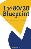 The 80/20 Blueprint: The Concise Guide to Working Less and Achieving More(English)