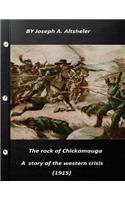 The rock of Chickamauga a story of the western crisis (1915) The Civil War