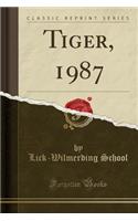 Tiger, 1987 (Classic Reprint)