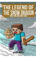 The Legend of the Snow Dragon, Book 2 and Book 3