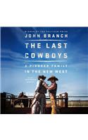 Last Cowboys: A Pioneer Family in the New West