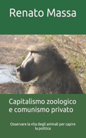 Capitalismo zoologico e comunismo privato