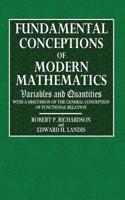 Fundamental Conceptions of Modern Mathematics: Variables and Quantities with a Discussion of the General Conception of Functional Relation