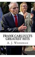 Frank Carlucci's Greatest Hits