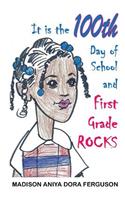It is the 100th Day of School and First Grade Rocks