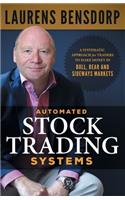 Automated Stock Trading Systems: A Systematic Approach for Traders to Make Money in Bull, Bear and Sideways Markets