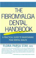 The Fibromyalgia Dental Handbook: A Practical Guide to Maintaining Peak Dental Health