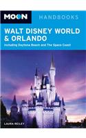 Walt Disney World and Orlando: Including Daytona Beach and the Space Coast(Moon Handbooks)