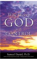 Why Worry - God Is In Control