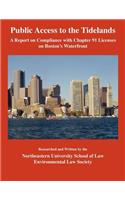 Public Access to the Tidelands: A Report on Compliance with Chapter 91 Licenses on Boston's Waterfront