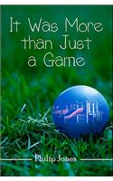 It Was More Than Just a Game: (English)