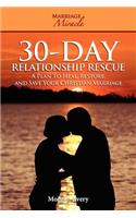 30-Day Relationship Rescue - A Plan to Heal, Restore, and Save Your Christian Marriage (Marriage Miracle Series)