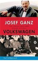 The Extraordinary Life of Josef Ganz: The Jewish Engineer Behind Hitler's Volkswagen