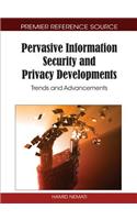 Pervasive Information Security and Privacy Developments: Trends and Advancements