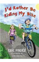 I'd Rather Be Riding My Bike