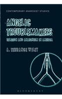 Angelic Troublemakers: Religion and Anarchism in America
