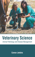 Veterinary Science: Animal Pathology and Disease Management