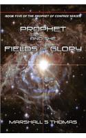 Prophet and the Fields of Glory