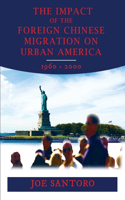 Impact of the Foreign Chinese Migration on Urban America 1960-2000