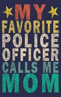 My Favorite Police Officer Calls Me Mom