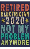Retired Electrician 2020 Not My Problem Anymore