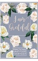 I am Grateful - Gratitude Journal - 6x9 Dot grid Bullet Journal - Inspirational Journal for women ( Empty to write in ) -Practice Gratitude Everyday