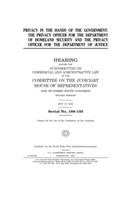 Privacy in the hands of the government: the privacy officer for the Department of Homeland Security and the privacy officer for the Department of Justice