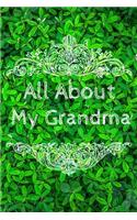 All About My Grandma Journal: 100 Pages Notebook Paperback - Guided Journal For Grandma - Memories For The Grandchild
