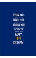 Behind You All Your Memories Before You All Your Dreams Happy 18th Birthday: 18th Birthday Gift - Journal - Notebook - Diary - Unique Great Gift For 18 Years Old Boys & Girls