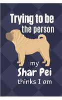 Trying to be the person my Shar Pei thinks I am: For Shar Pei Dog Fans