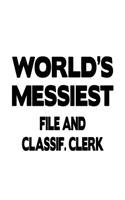 World's Messiest File And Classif. Clerk