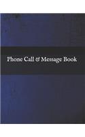Phone Call & Message Book: Telephone Memo Notebook, Voice Mail And Telephone Message Tracker Large 8.5 x 11 inches 120 Pages