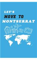 Let's Move To Montserrat Notebook Birthday Gift: Lined Notebook / Journal Gift, 120 Pages, 6x9, Soft Cover, Matte Finish