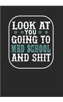 Look at You Going To Med School and Shit