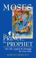 Moses—The Prince, The Prophet
