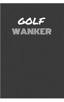 Golf Wanker