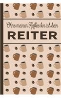 Ohne meinen Kaffee bin ich kein Reiter