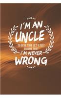 I'm An Uncle To Save Time Let's Just Assume That I Never Wrong