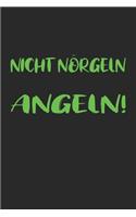 Nicht nörgeln Angeln: Notizbuch, Notizheft, Notizblock - Geschenk-Idee für Angler & Angel Fans - Dot Grid - A5 - 120 Seiten