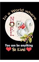 in a world where you can be anything be kind Noel squirrel: Lined Notebook / Diary / Journal To Write In 6"x9" for Christmas holiday gift for Women, Men and kids who love santa Elf
