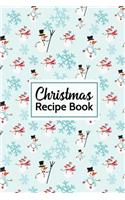 Christmas Recipe Book: Blank Holiday Recipes Cookbook To Write In Snowman Pattern