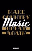 Make Country Music Great Again Notebook: Music Bodybuilding Notizbuch für das Fitnessstudio I Workout Log Book Gewichtheben I Track your Progress Kraftsteigerung Cardio und Kraft A5 Paperba