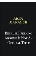Area Manager because freeking awsome is not an official title: Writing careers journals and notebook. A way towards enhancement