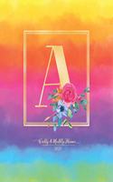Weekly & Monthly Planner 2020 A: Rainbow Colorful Watercolor Monogram Letter A with Flowers (7.5 x 9.25 in) Vertical at a glance Personalized Planner for Women Moms Girls and School