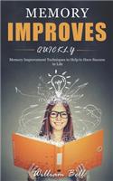 Memory Improves Quickly: Memory Improvement Techniques to Help to Have Success in Life