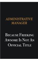 Administrative Manager because freeking awsome is not an official title: Writing careers journals and notebook. A way towards enhancement