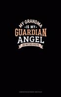 My Grandma Is My Guardian Angel She Watches Over Me: Composition Notebook: Wide Ruled