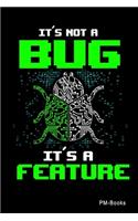 ItS Not A Bug ItS A Feature