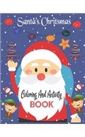 Santa's Chritsmas Coloring And Activity Book: Christmas Coloring Book, Christmas Coloring Book Gifts For Boys, Girls And Kids. 8.5"x 11" Sketchbook.